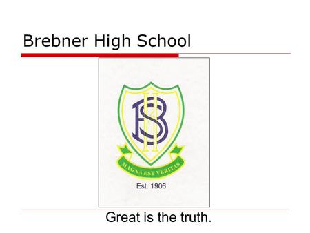 Brebner High School Great is the truth..
