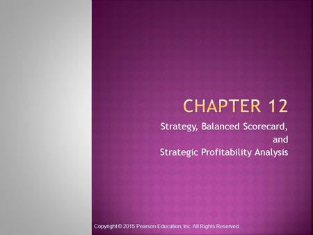 Strategy, Balanced Scorecard, and Strategic Profitability Analysis