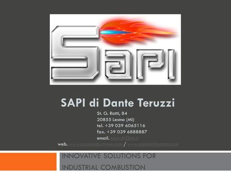 SAPI di Dante Teruzzi St. G. Ratti, 84 20855 Lesmo (MI) tel. +39 039 6065116 fax. +39 039 6888887  . web.  /