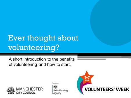 Ever thought about volunteering? A short introduction to the benefits of volunteering and how to start.