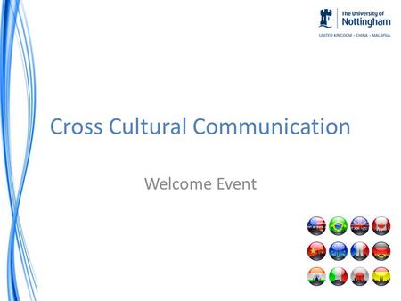 Cross Cultural Communication Welcome Event. International students at Nottingham UKUnited Kingdom Full-time Part-time EU & Other International Full-time.