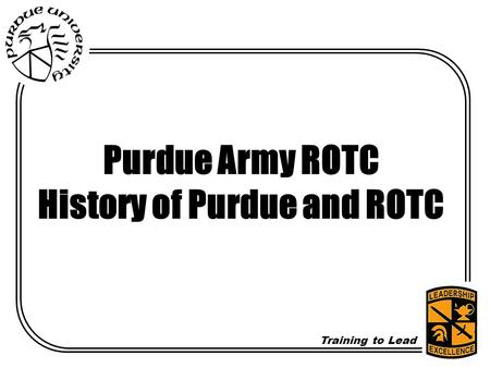 Purdue Army ROTC History of Purdue and ROTC