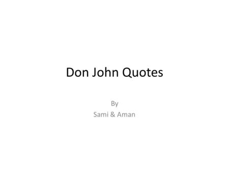 Don John Quotes By Sami & Aman. “Food to my displeasure”