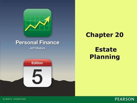 Chapter 20 Estate Planning. Copyright ©2014 Pearson Education, Inc. All rights reserved.20-2 Chapter Objectives Explain the use of a will Describe estate.