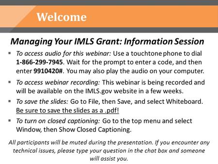 Welcome  To access audio for this webinar: Use a touchtone phone to dial 1-866-299-7945. Wait for the prompt to enter a code, and then enter 9910420#.