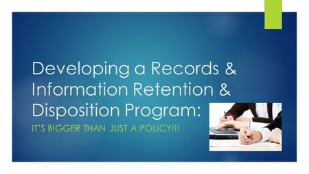 Developing a Records & Information Retention & Disposition Program: