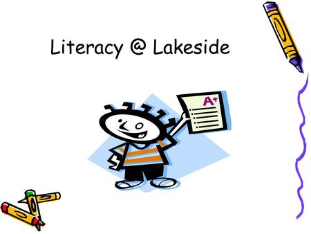 Lakeside. Lakeside The following literacy procedures will help you in every class.