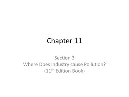 Section 3 Where Does Industry cause Pollution? (11th Edition Book)