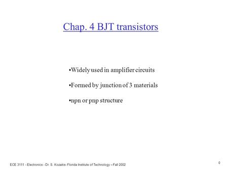 Pnp transistor ECE Electronics - Dr. S. Kozaitis- Florida Institute of Technology – Fall 2002.