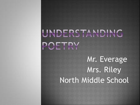 Mr. Everage Mrs. Riley North Middle School
