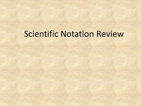 Scientific Notation Review