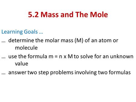 5.2 Mass and The Mole Learning Goals …