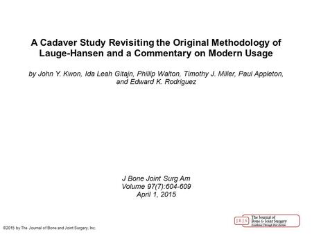 A Cadaver Study Revisiting the Original Methodology of Lauge-Hansen and a Commentary on Modern Usage by John Y. Kwon, Ida Leah Gitajn, Phillip Walton,