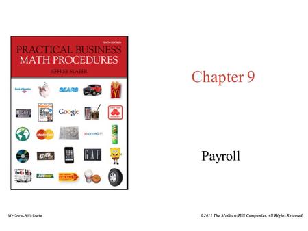 McGraw-Hill/Irwin ©2011 The McGraw-Hill Companies, All Rights Reserved Chapter 9 Payroll.