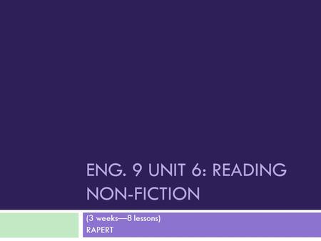ENG. 9 UNIT 6: READING NON-FICTION