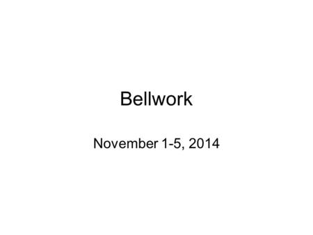 Bellwork November 1-5, 2014. Day 1: Question 1 The dimensions of Joe’s rectangular garden are 18 feet by 12 feet. Joe wants to conduct an experiment to.