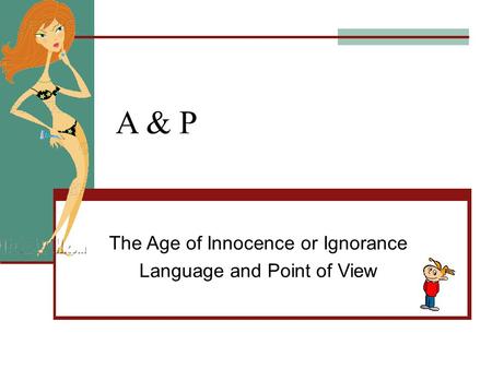 The Age of Innocence or Ignorance Language and Point of View