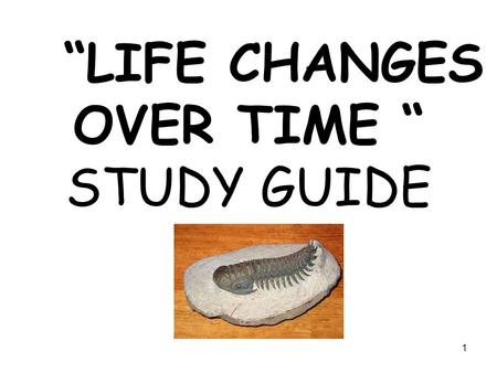 “LIFE CHANGES OVER TIME “ STUDY GUIDE