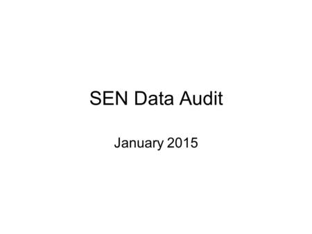 SEN Data Audit January 2015. SEND by Year group SEND by need.
