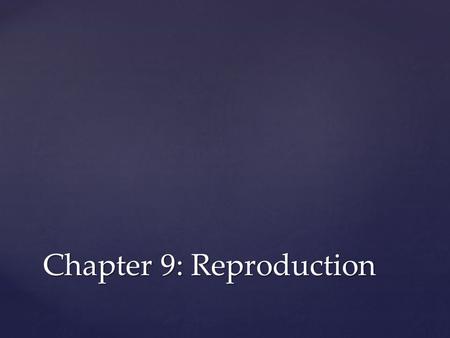 Chapter 9: Reproduction