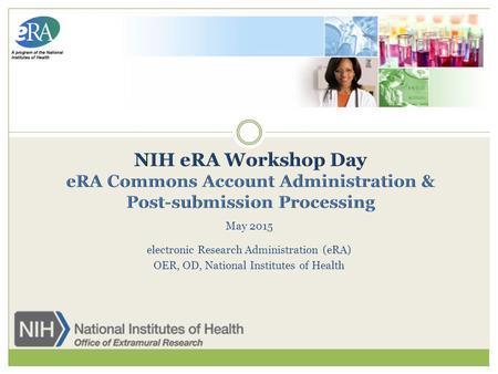 May 2015 electronic Research Administration (eRA) OER, OD, National Institutes of Health.