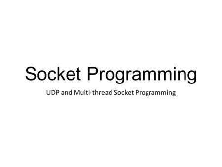 UDP and Multi-thread Socket Programming