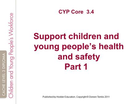 Support children and young people’s health and safety