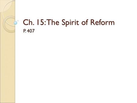 Ch. 15: The Spirit of Reform