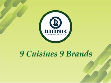 9 Cuisines 9 Brands.