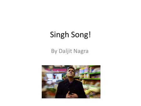 Singh Song! By Daljit Nagra.