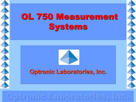 OL 750 Measurement Systems