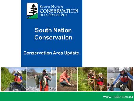 Www.nation.on.ca South Nation Conservation Conservation Area Update.