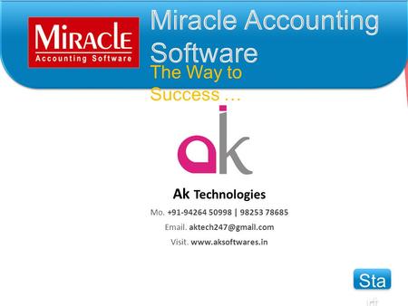 The Way to Success … Sta rt Sta rt Ak Technologies Mo. +91-94264 50998 | 98253 78685  . Visit.