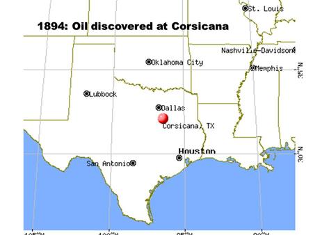 1894: Oil discovered at Corsicana. Corsicana real estate developers convinced James. M. Guffey and John H. Galey of Pittsburgh (associates of millionaire.
