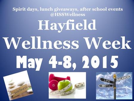 Hayfield Wellness Week May 4-8, 2015 Spirit days, lunch giveaways, after school