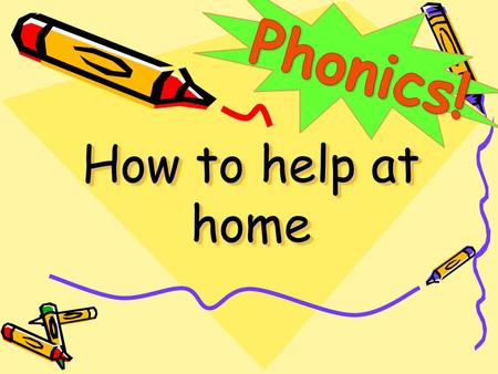 How to help at home. What is Phonics? Words are made up from small units of sound called phonemes. Phonics teaches children to be able to listen carefully.