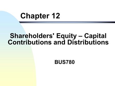 Shareholders' Equity – Capital Contributions and Distributions