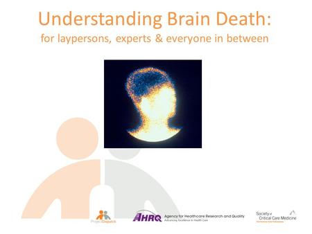 Understanding Brain Death: for laypersons, experts & everyone in between.