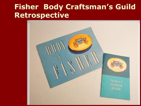 Fisher Body Craftsman’s Guild Retrospective.