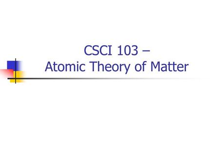 CSCI 103 – Atomic Theory of Matter. Goal of the Assignment Calculate Avogadro’s number Using Einstein’s equations Using fluorescent imaging Input data.