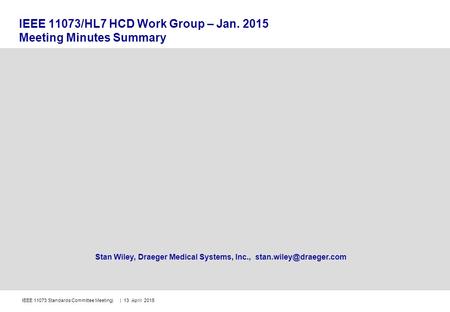 IEEE 11073/HL7 HCD Work Group – Jan Meeting Minutes Summary