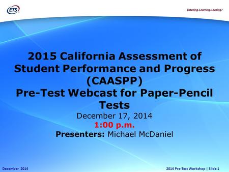 Copyright © 2012 Educational Testing Service. All rights reserved. 2015 Pre-Test Workshop | Slide 1 December 20142014 Pre-Test Workshop | Slide 1December.