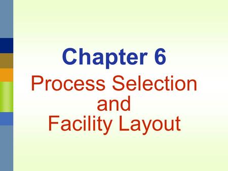 Process Selection and Facility Layout