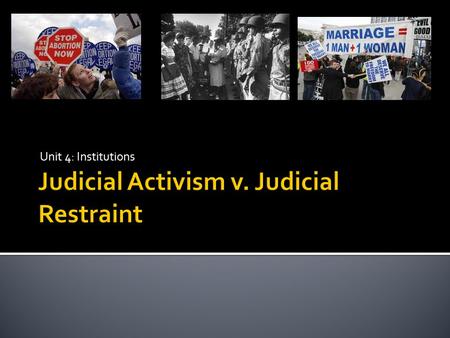 What are the differences between judicial activism, judicial restraint, and strict constructionism?