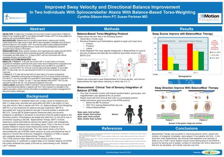 Improved Sway Velocity and Directional Balance Improvement In Two Individuals With Spinocerebellar Ataxia With Balance-Based Torso-Weighting Cynthia Gibson-Horn.