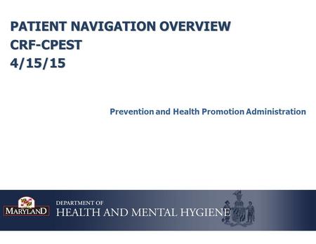 PATIENT NAVIGATION OVERVIEW CRF-CPEST 4/15/15