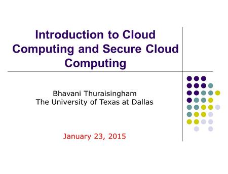Introduction to Cloud Computing and Secure Cloud Computing
