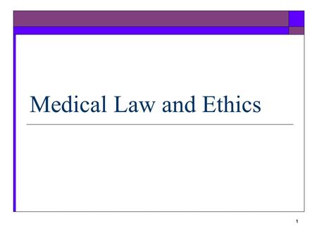 Medical Law and Ethics.