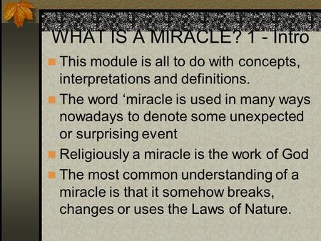 WHAT IS A MIRACLE? 1 - Intro