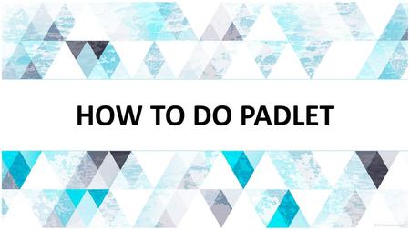 HOW TO DO PADLET. Introduction Padlet is a Web 2.0 free online tool that known as an online bulletin board. It is ideal for making open-ended questions.